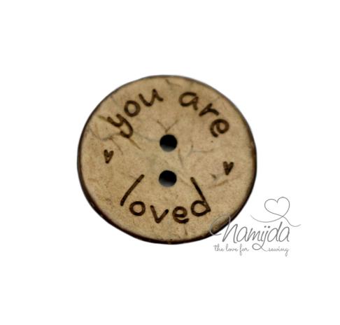 1 Stück ♥ EIGENPRODUKTION KOKOSKNOPF you are loved...  - HOLZKNOPF - 22mm ♥